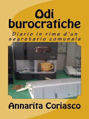 cover image of Odi burocratiche--diario in rime di un segretario comunale
